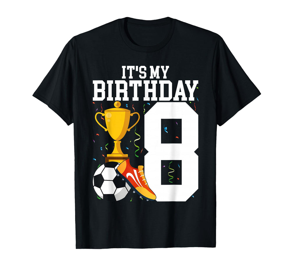 Its My 8Th Soccer Birthday Party 8Th T-Shirt - Unique Graphic Unisex