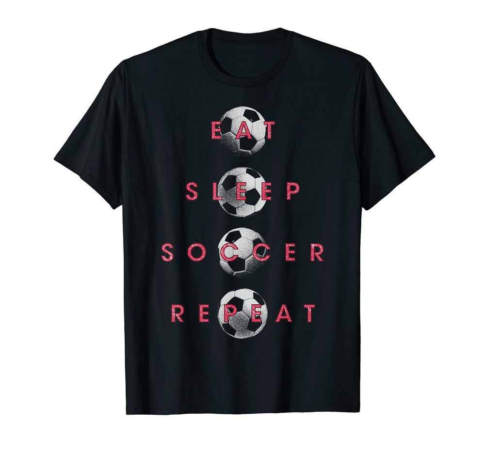 Soccer Player Eat Sleep Soccer T-Shirt - Casual Everyday Wear for Adults
