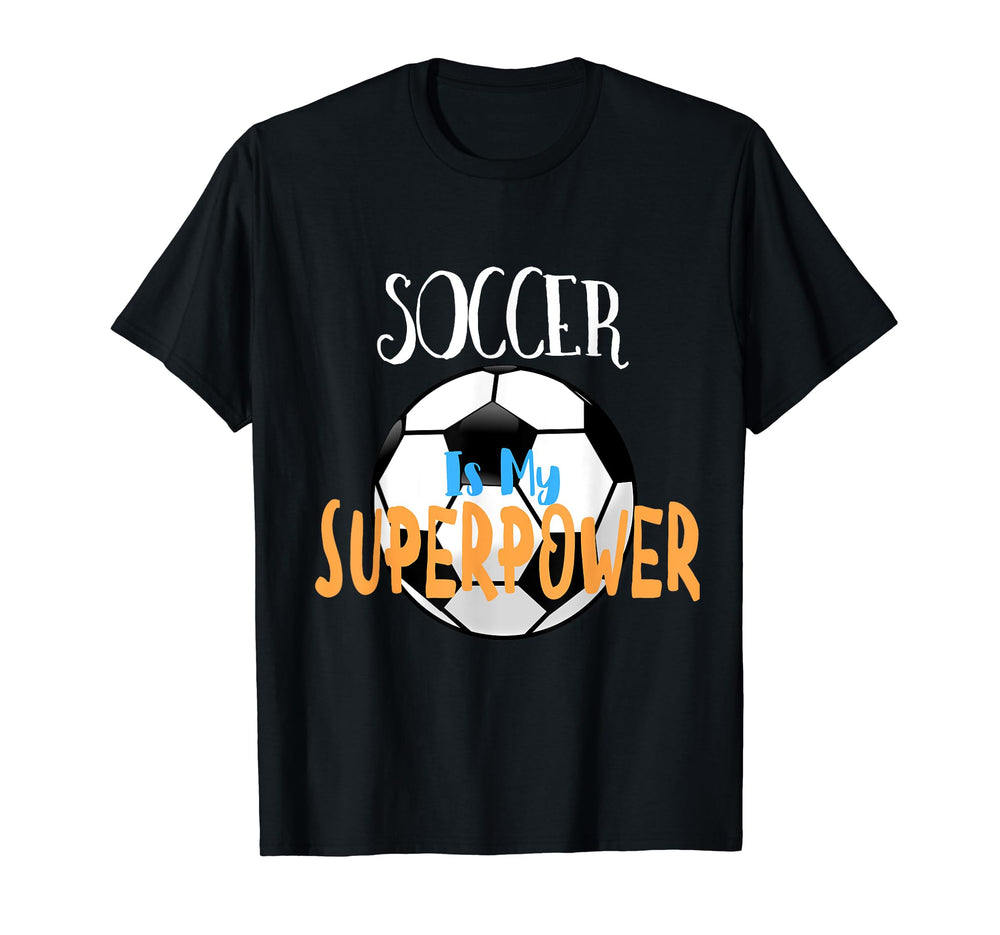 Soccer Is My Superpower T-Shirt - Streetwear Style for Adults