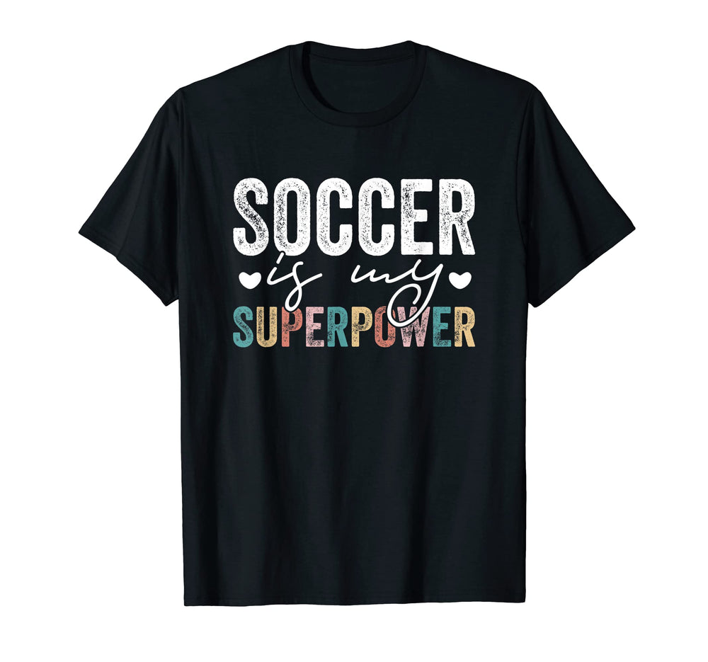 Soccer Is My Superpower Funny Soccer T-Shirt - Minimalist Print for Adults
