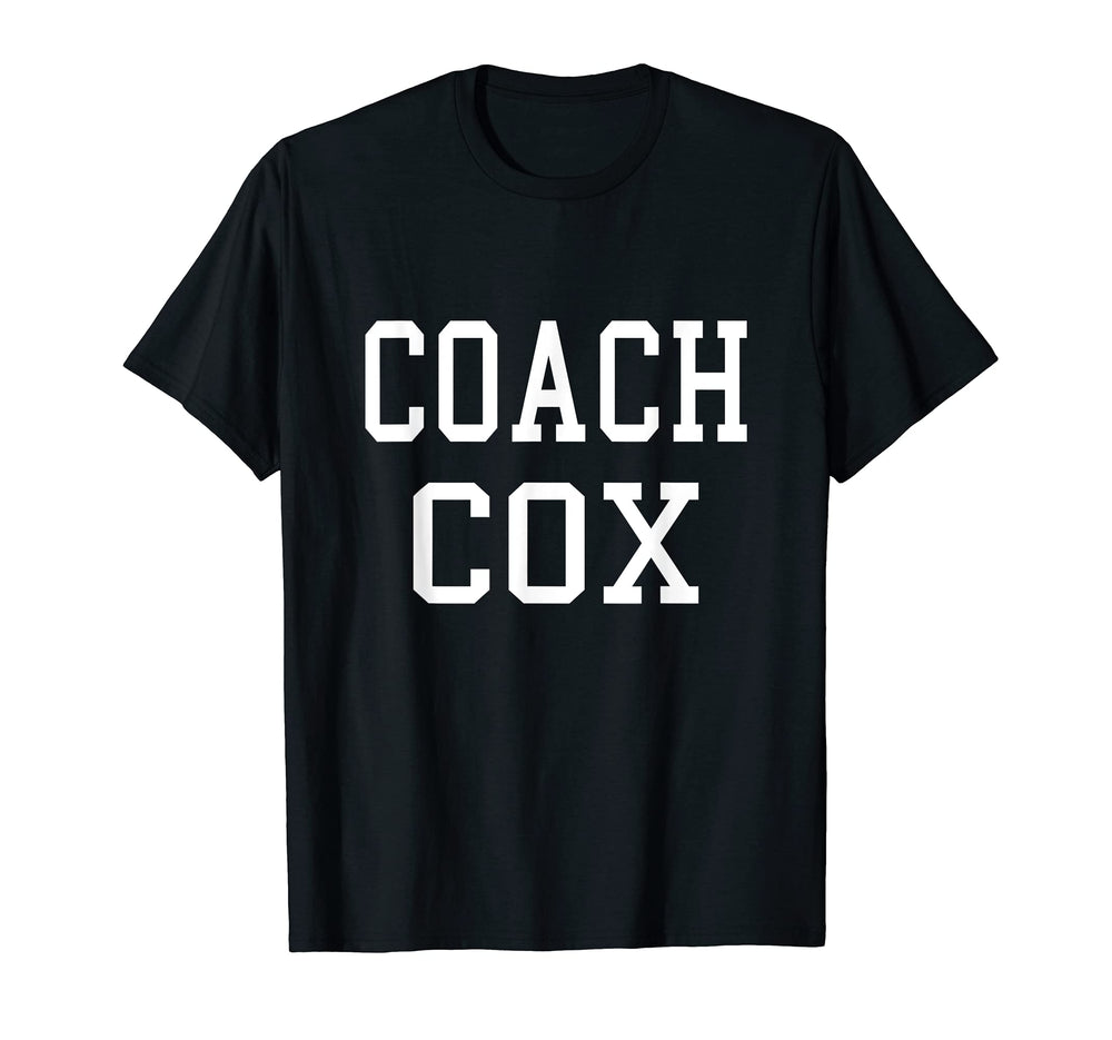 Coach Cox Custom Football Soccer Baseball T-Shirt - Unique Graphic Unisex