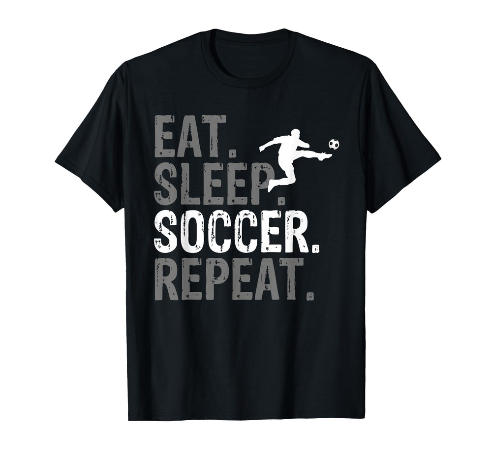 Eat Sleep Soccer Repeat Soccer T-Shirt - Novelty Apparel for Adults