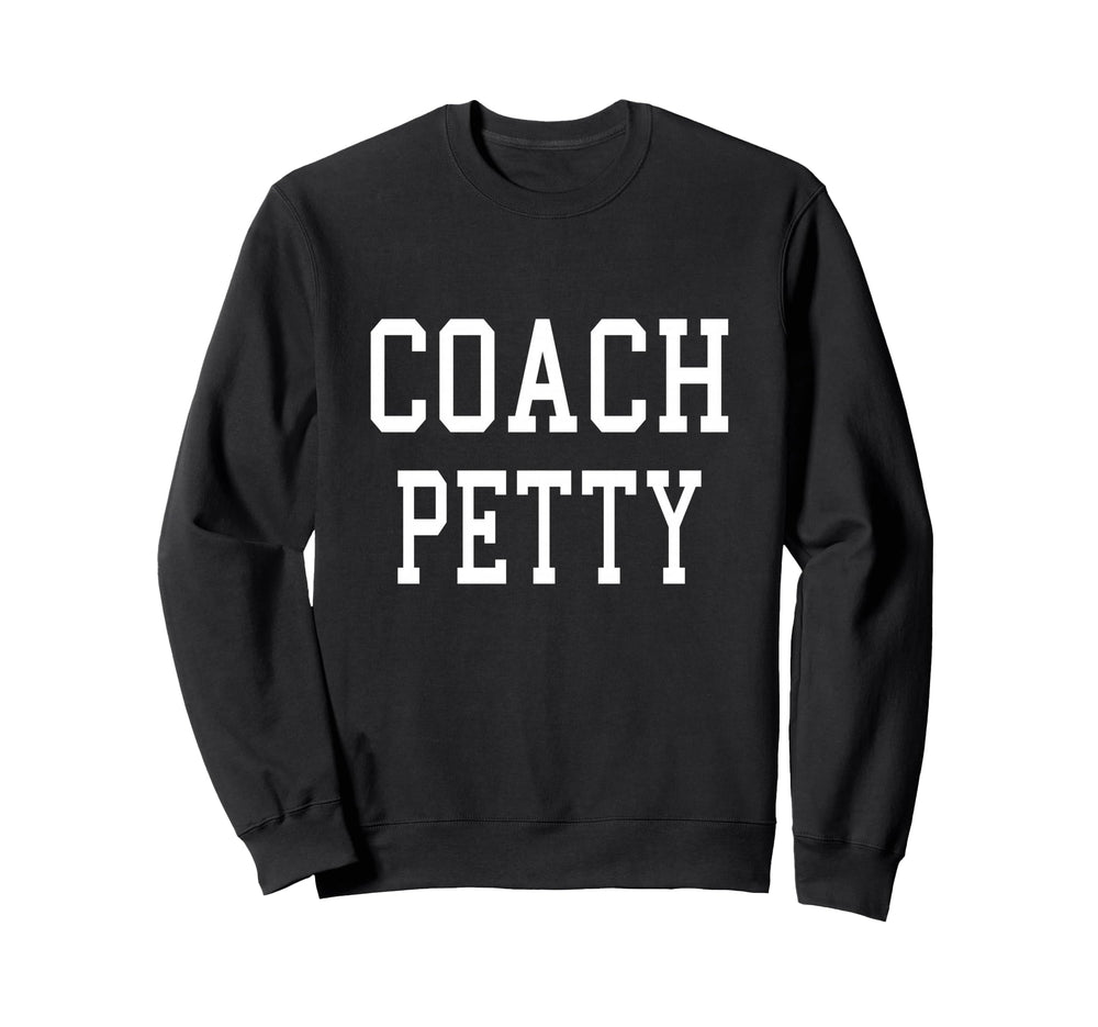 Coach Petty Custom Football Soccer Sweatshirt - Trendy Graphic Men Women