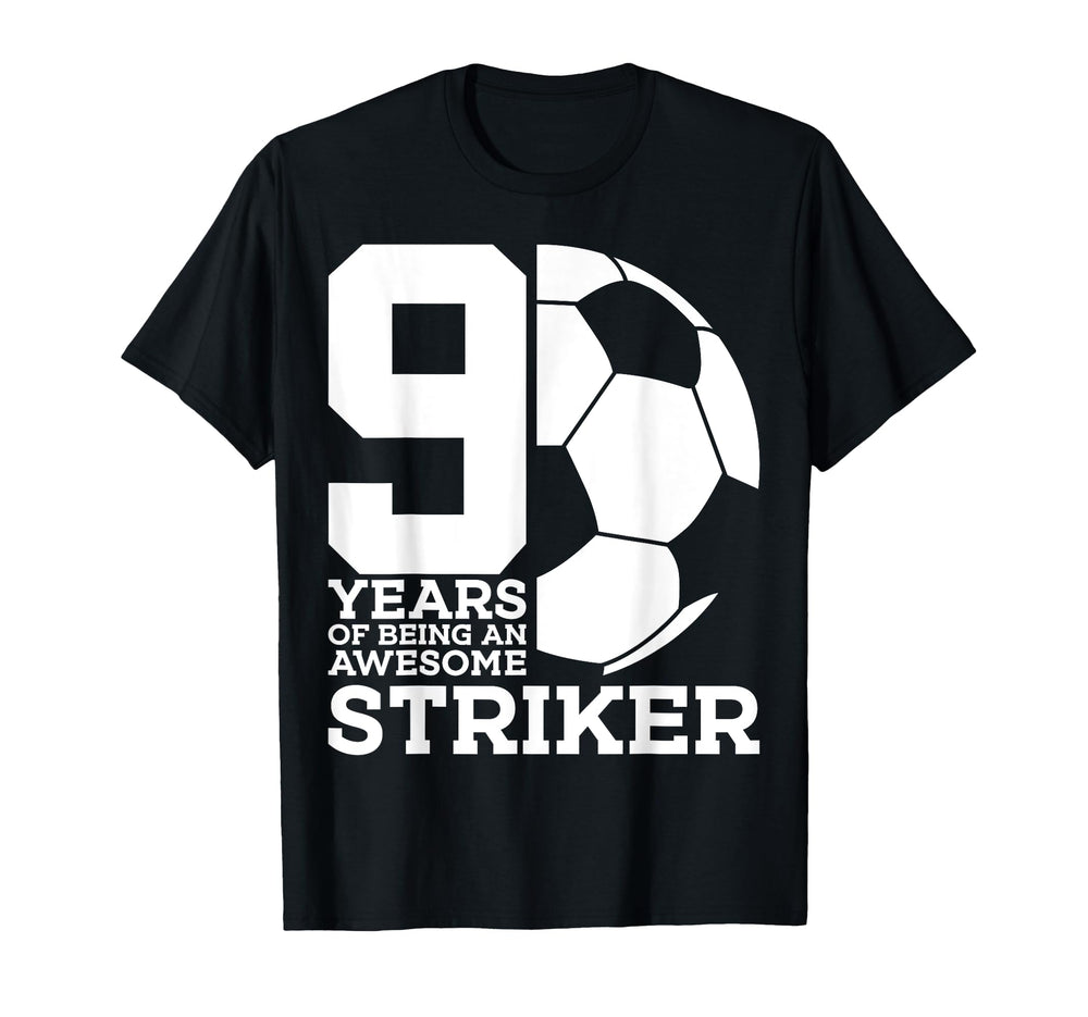 Soccer 9 Years Awesome Soccer Striker T-Shirt - Streetwear Style Men Women