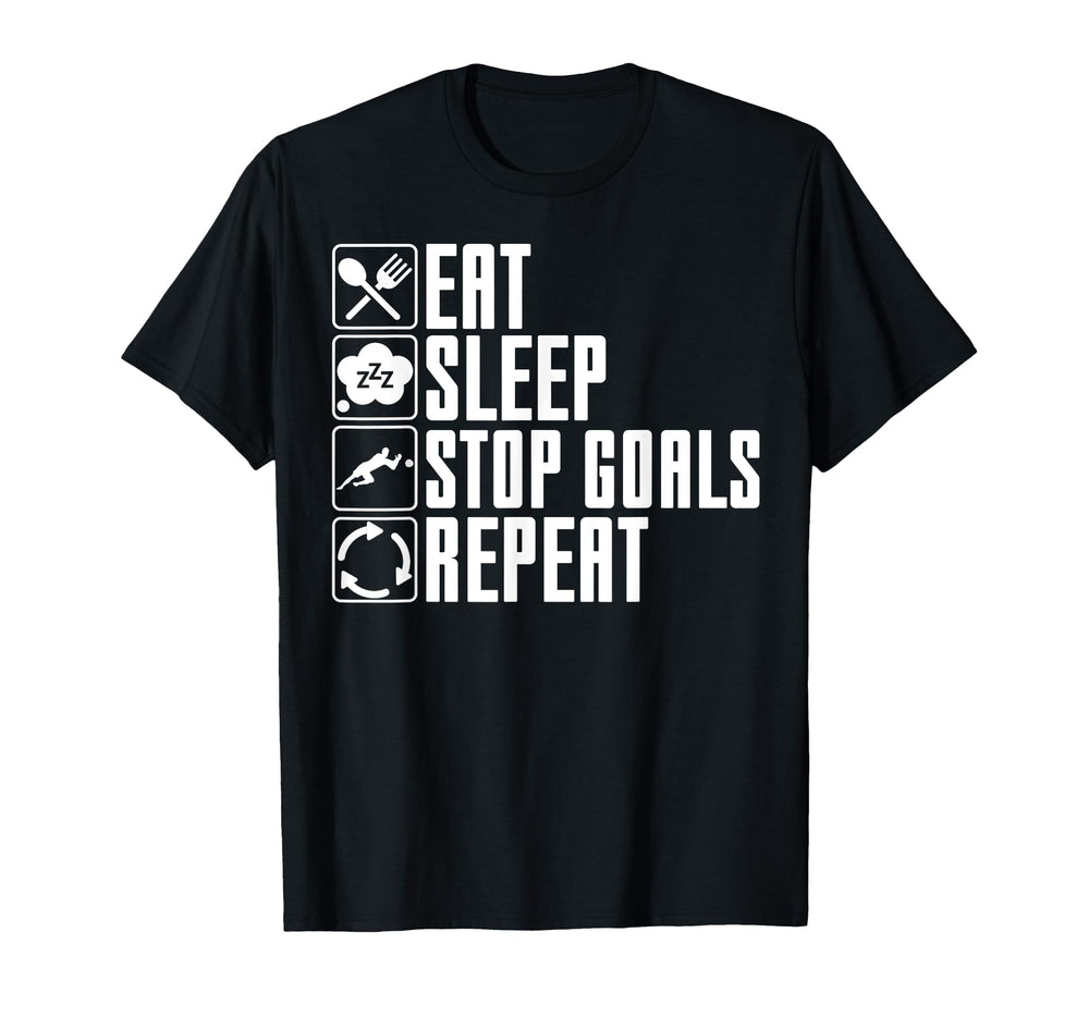 Eat Sleep Stop Goals Repeat Funny T-Shirt - Aesthetic Graphic for Adults