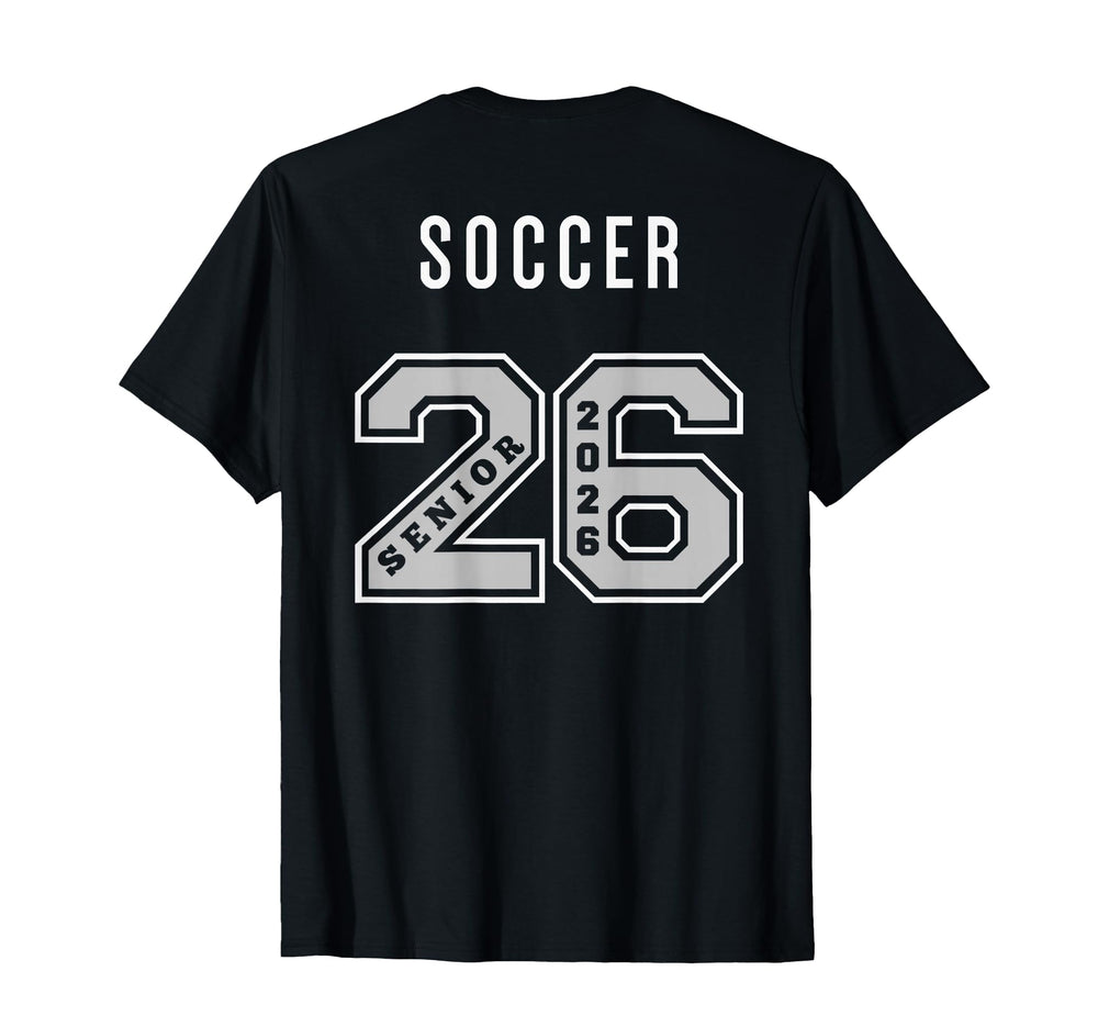 Soccer Senior 2026 Back Soccer Senior T-Shirt - Trendy Graphic Men Women
