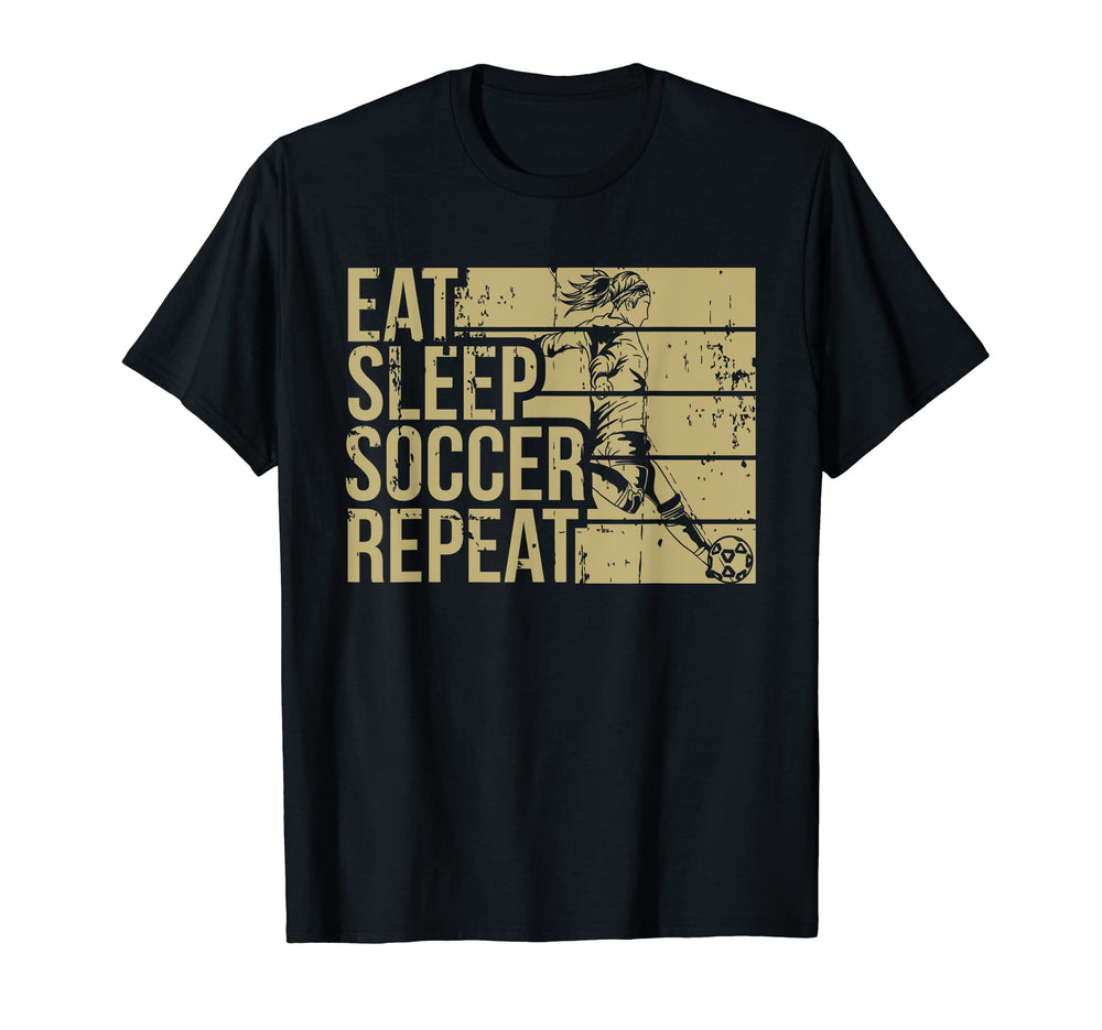Eat Sleep Soccer Repeat Funny Footballer T-Shirt - Graphic Print Unisex