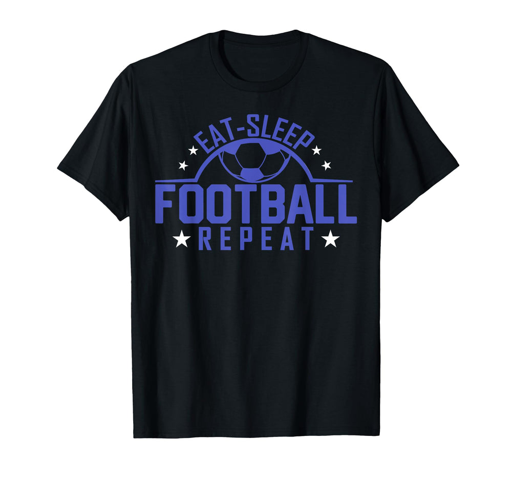 Eat Sleep Football Repeat Funny Football T-Shirt - Graphic Print Unisex