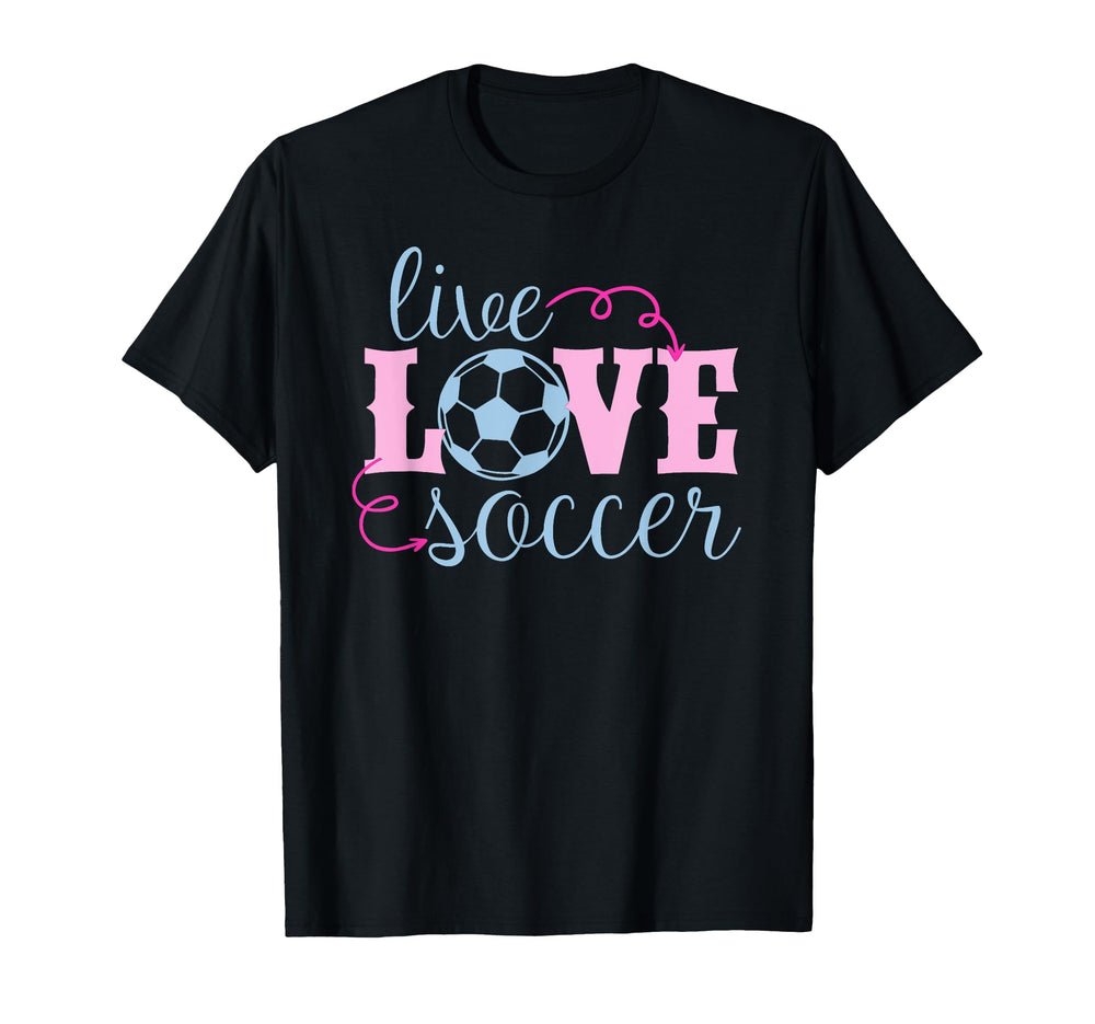 Live Love Soccer Player Coach Parent T-Shirt - Custom Art Print for Adults