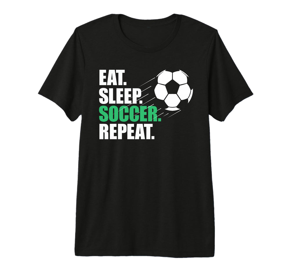 Eat Sleep Soccer Repeat Coaches Players T-Shirt - Trendy Graphic Men Women