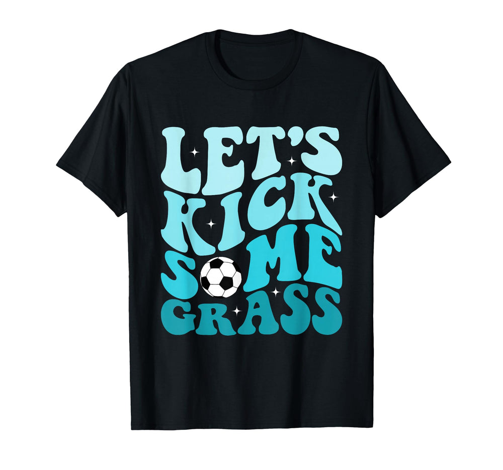 Funny Soccer Mom Fan Lets Kick Some T-Shirt - Minimalist Print Unisex