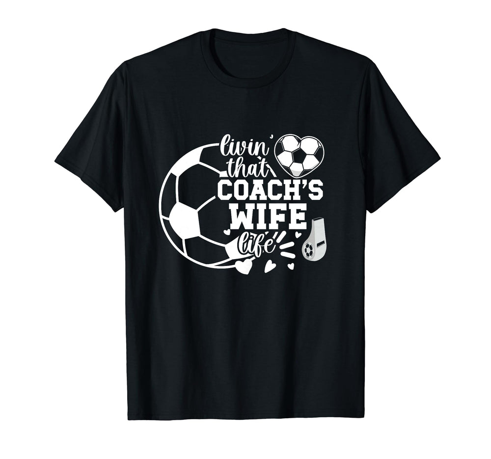Soccer Coachs Wife Life Soccer Coach Wife T-Shirt - Trendy Graphic Unisex