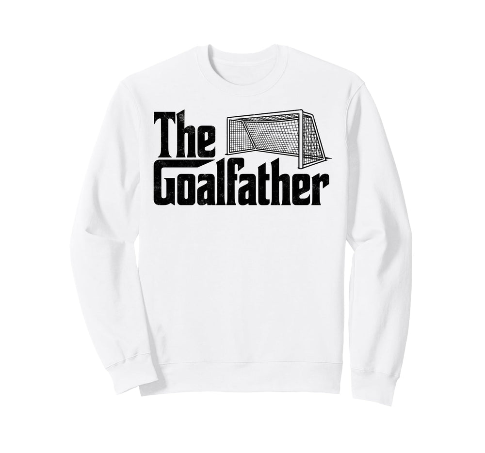 Goalfather Soccer Goalie Sweatshirt - Fun Novelty Design Men Women