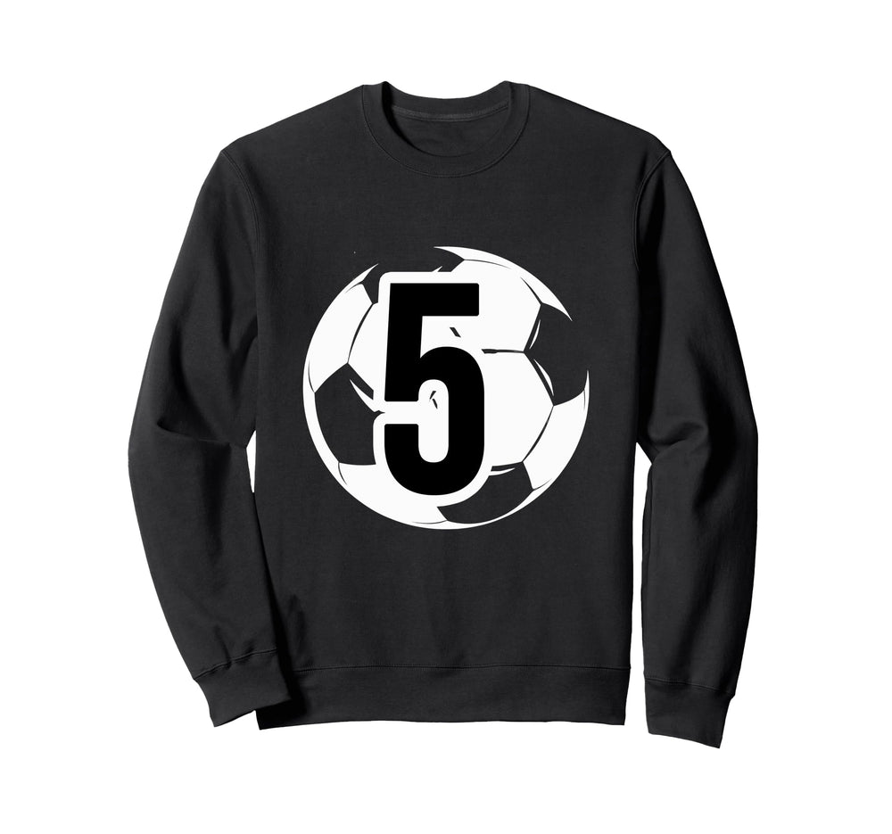 5 Soccer Birthday Gift Soccer Fan Sweatshirt - Casual Everyday Wear Unisex