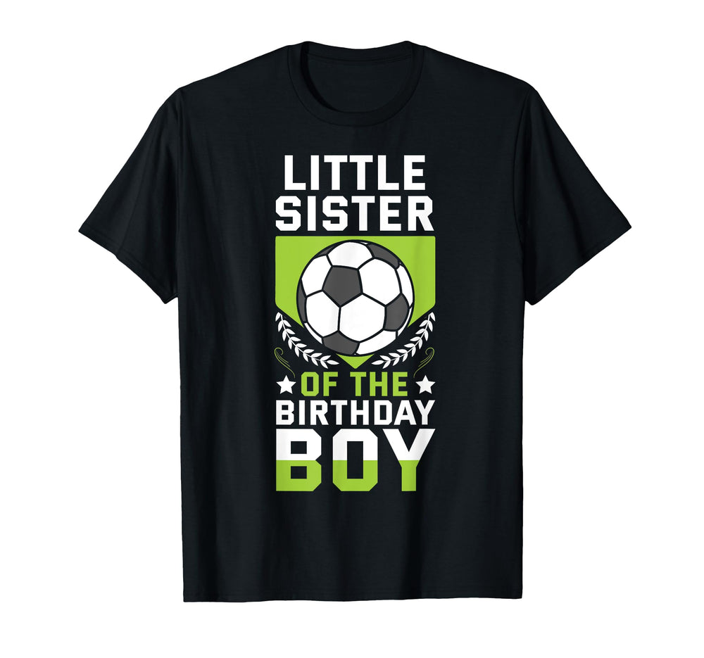 Little Sister Birthday Soccer Player T-Shirt - Novelty Apparel for Adults