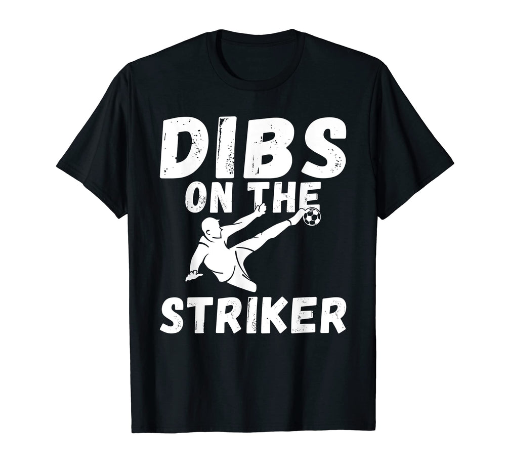 Soccer Dibs Striker T-Shirt - Minimalist Print Men Women