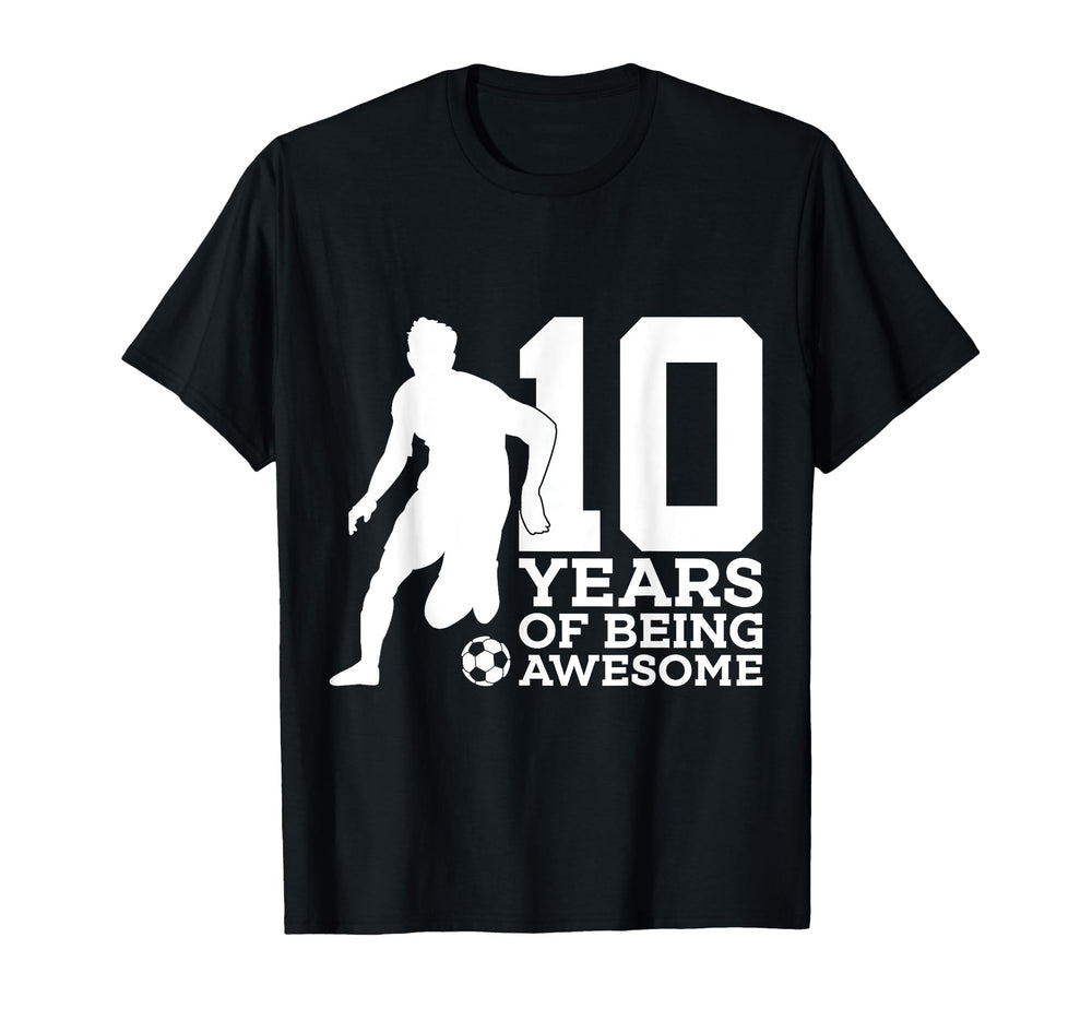 10 Years Being Awesome Soccer 10Th T-Shirt - Aesthetic Graphic Unisex