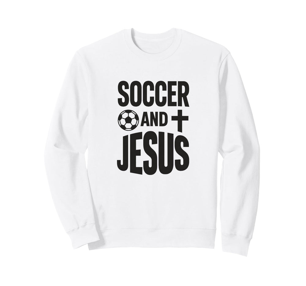 Soccer And Jesus Christian Sweatshirt - Novelty Apparel Men Women