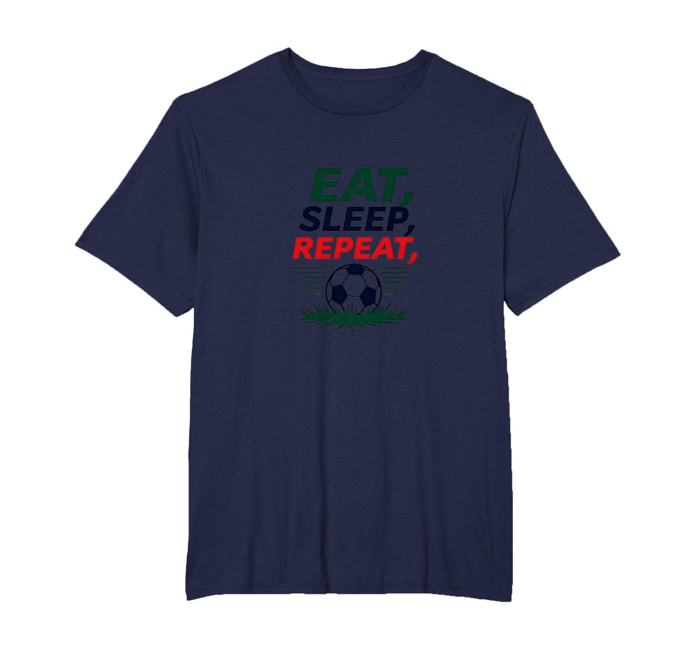 Eat Sleep Soccer Repeat Funny T-Shirt - Fun Novelty Design for Adults