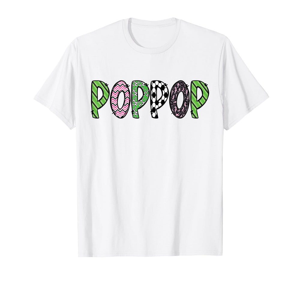 Soccer Poppop Funny Soccer Birthday T-Shirt - Fun Novelty Design Men Women