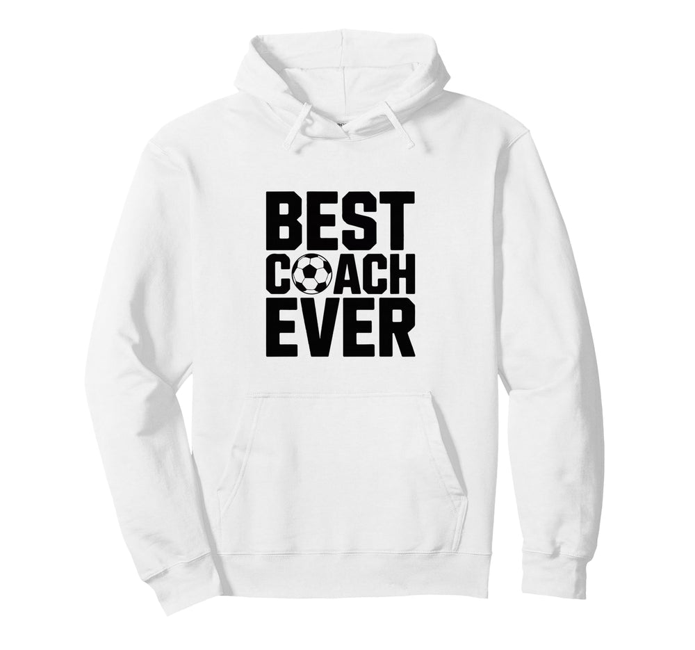 Best Soccer Coach Ever Gift Funny Hoodie - Novelty Apparel for Adults