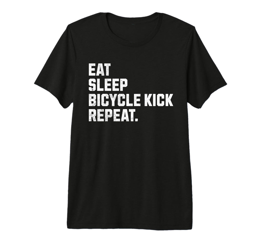 Eat Sleep Bicycle Kick Repeat T-Shirt - Fun Novelty Design for Adults