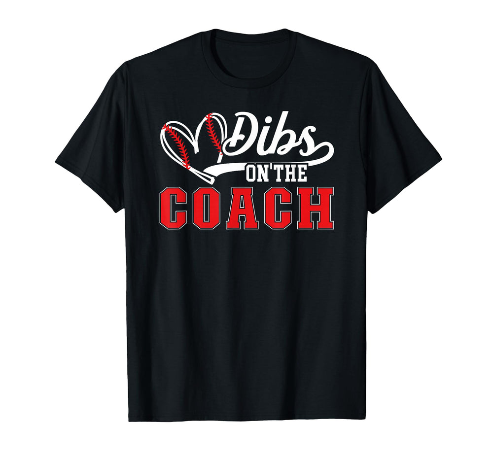 Dibs Coach Baseball Coach Wife T-Shirt - Casual Everyday Wear for Adults