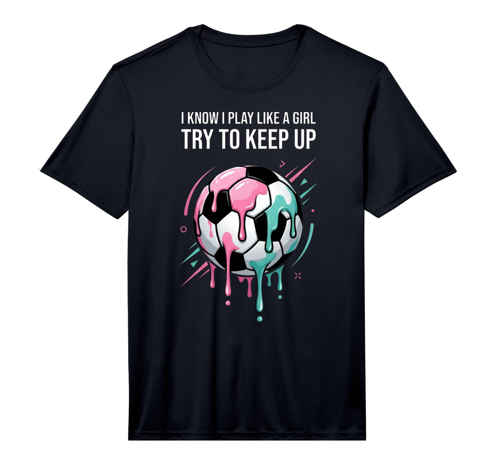 I Know I Play Like Try To Keep Up T-Shirt - Custom Art Print Men Women