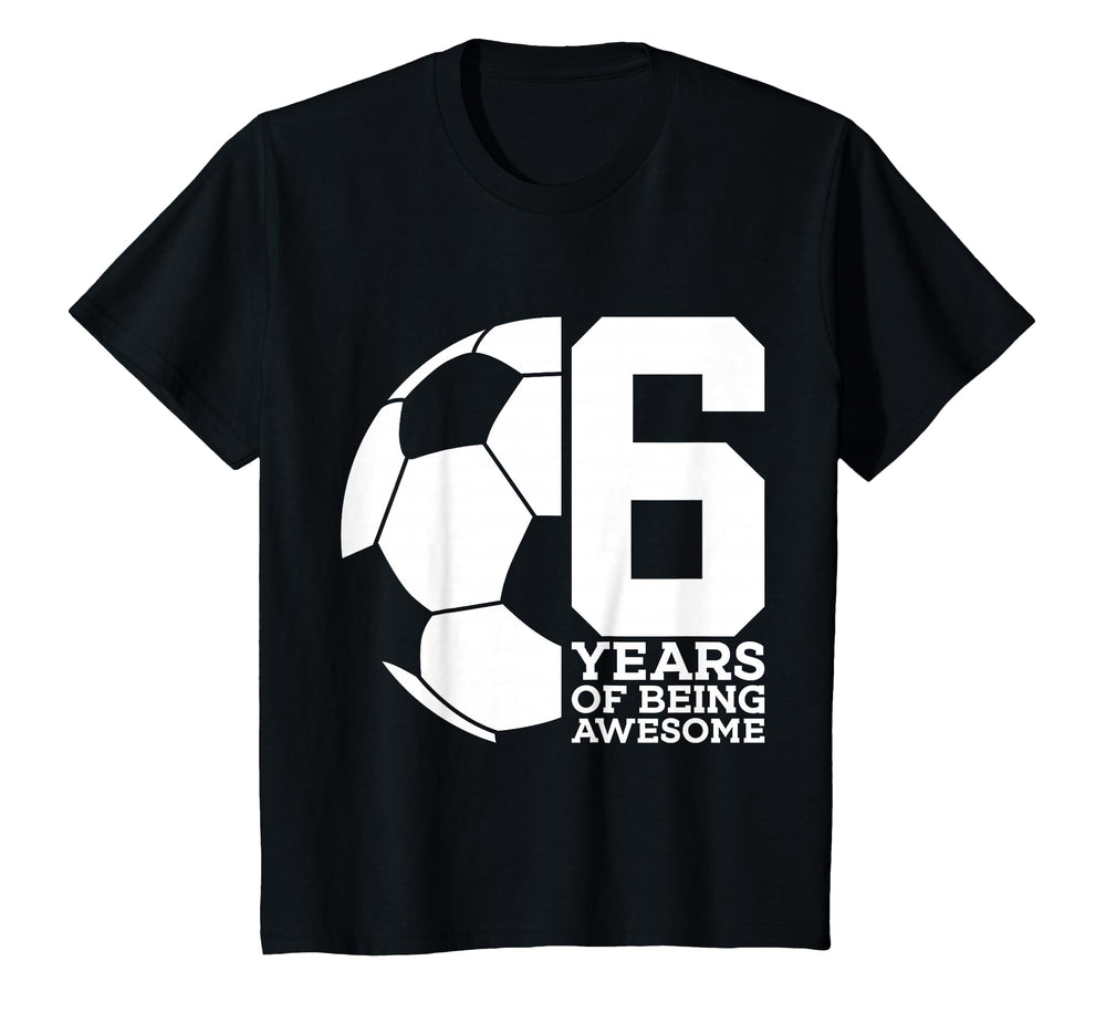 6 Years Being Awesome Soccer 6Th Birthday T-Shirt - Minimalist Print Unisex