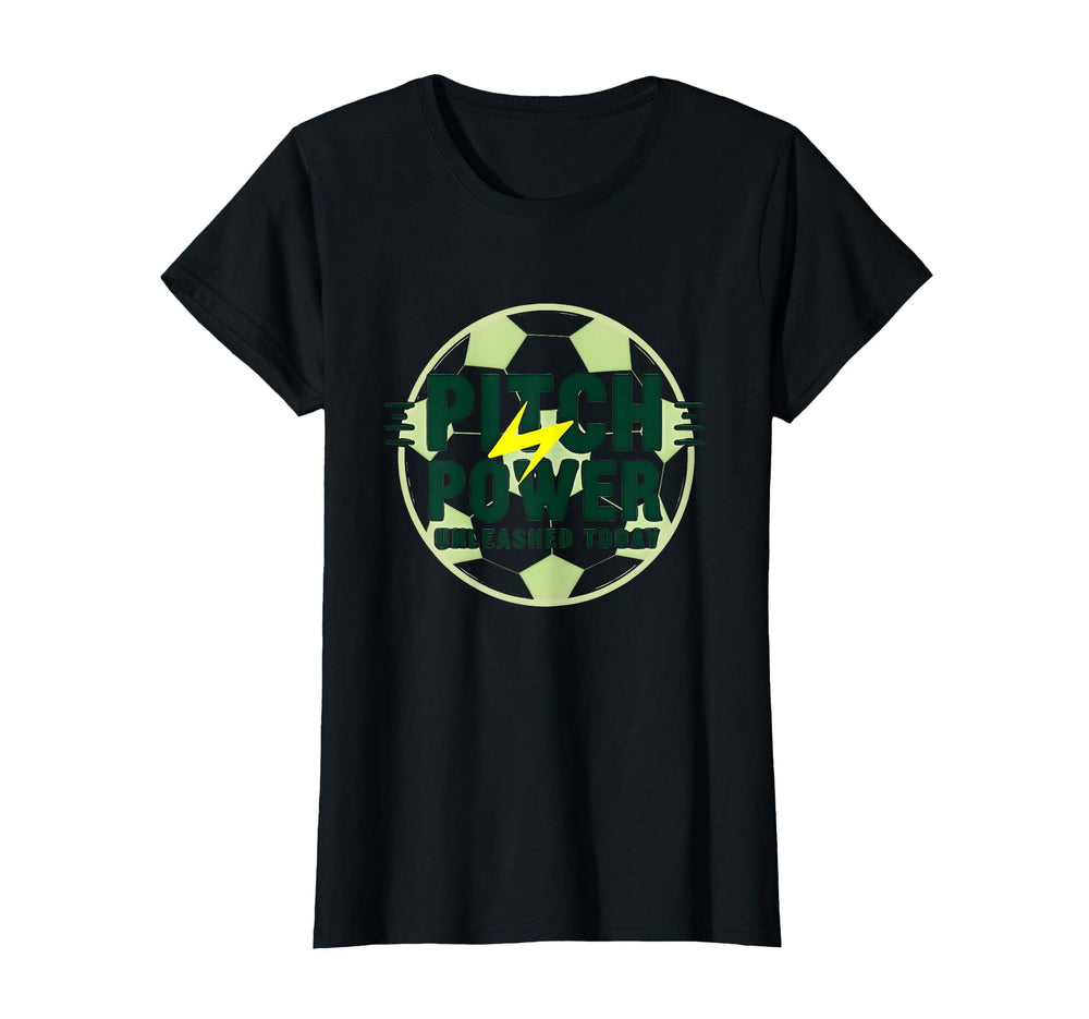 Pitch Power Unleashed Today Soccer T-Shirt - Aesthetic Graphic Unisex
