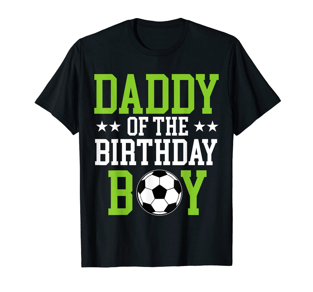Daddy Birthday Soccer Player Matching T-Shirt - Streetwear Style Men Women