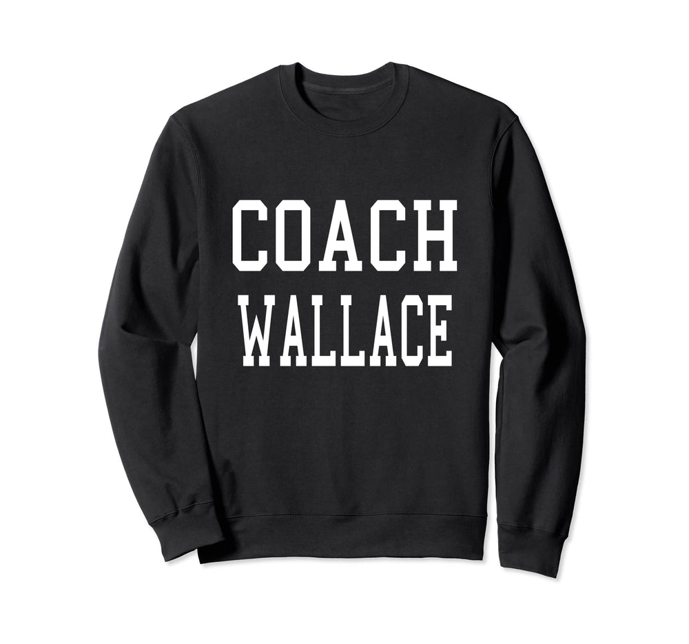 Coach Wallace Custom Football Soccer Sweatshirt - Trendy Graphic Unisex