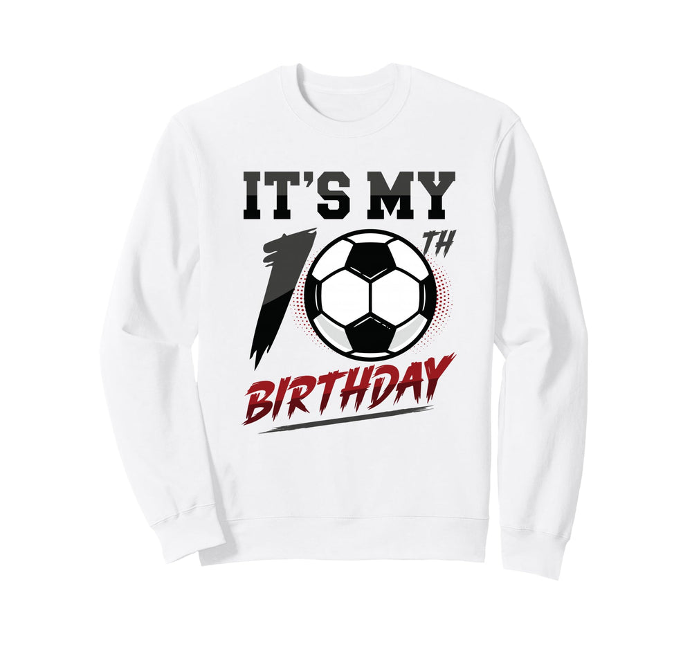 10Th Birthday Soccer Birthday Party Sweatshirt - Trendy Graphic Unisex