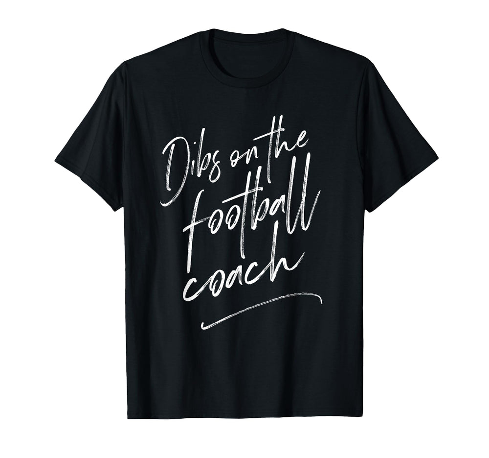 Dibs Football Coach Coachs Wife Gift T-Shirt - Graphic Print for Adults