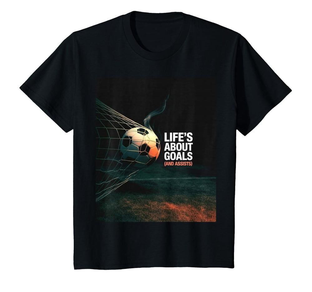 Life Is About Soccer Goals Assists T-Shirt - Trendy Graphic Unisex