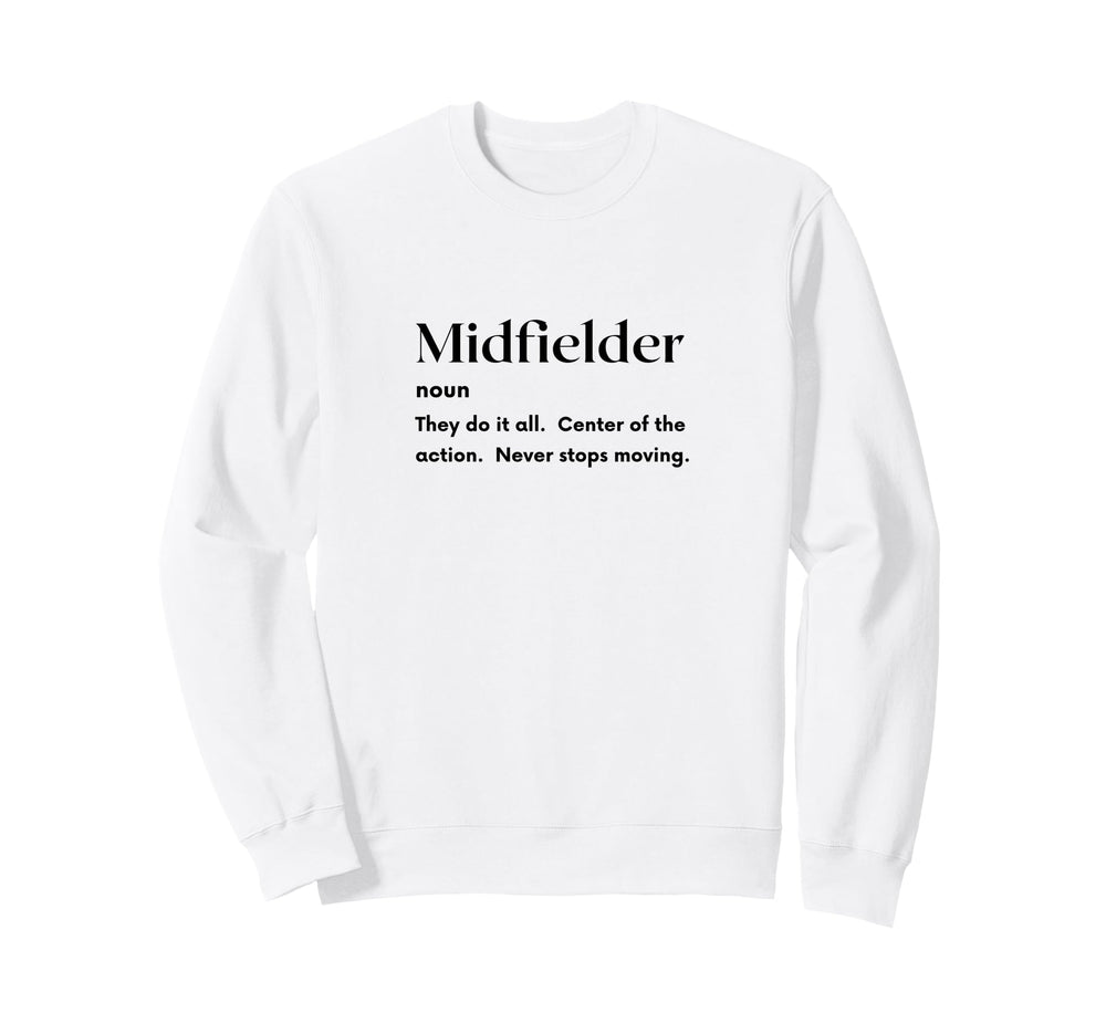Funny Midfielder Definition Futbol Sweatshirt - Graphic Print Men Women