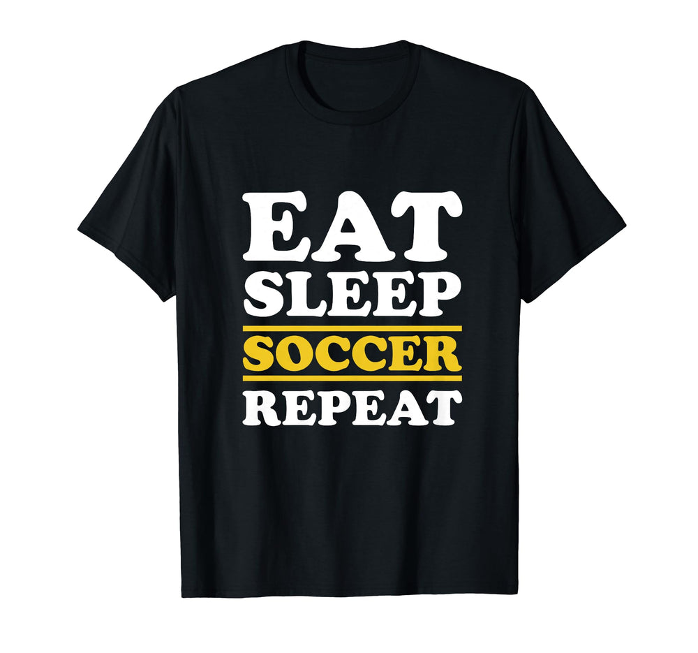 Soccer Lover Eat Sleep Soccer T-Shirt - Fun Novelty Design for Adults