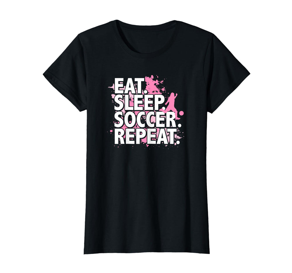 Eat Sleep Soccer Repeat T-Shirt - Casual Everyday Wear Unisex
