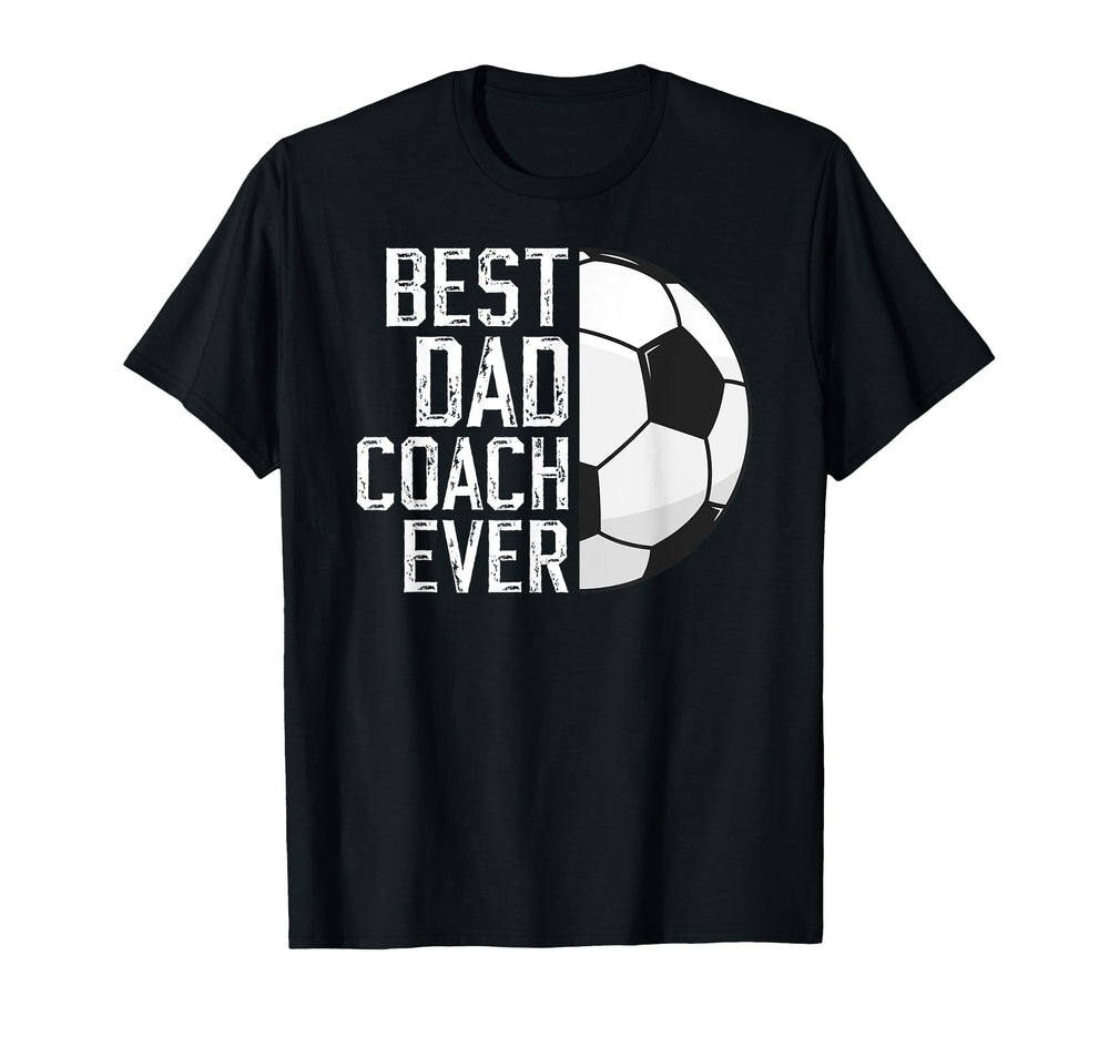 Best Dad Coach Ever Soccer Coach Soccer T-Shirt - Unique Graphic Unisex
