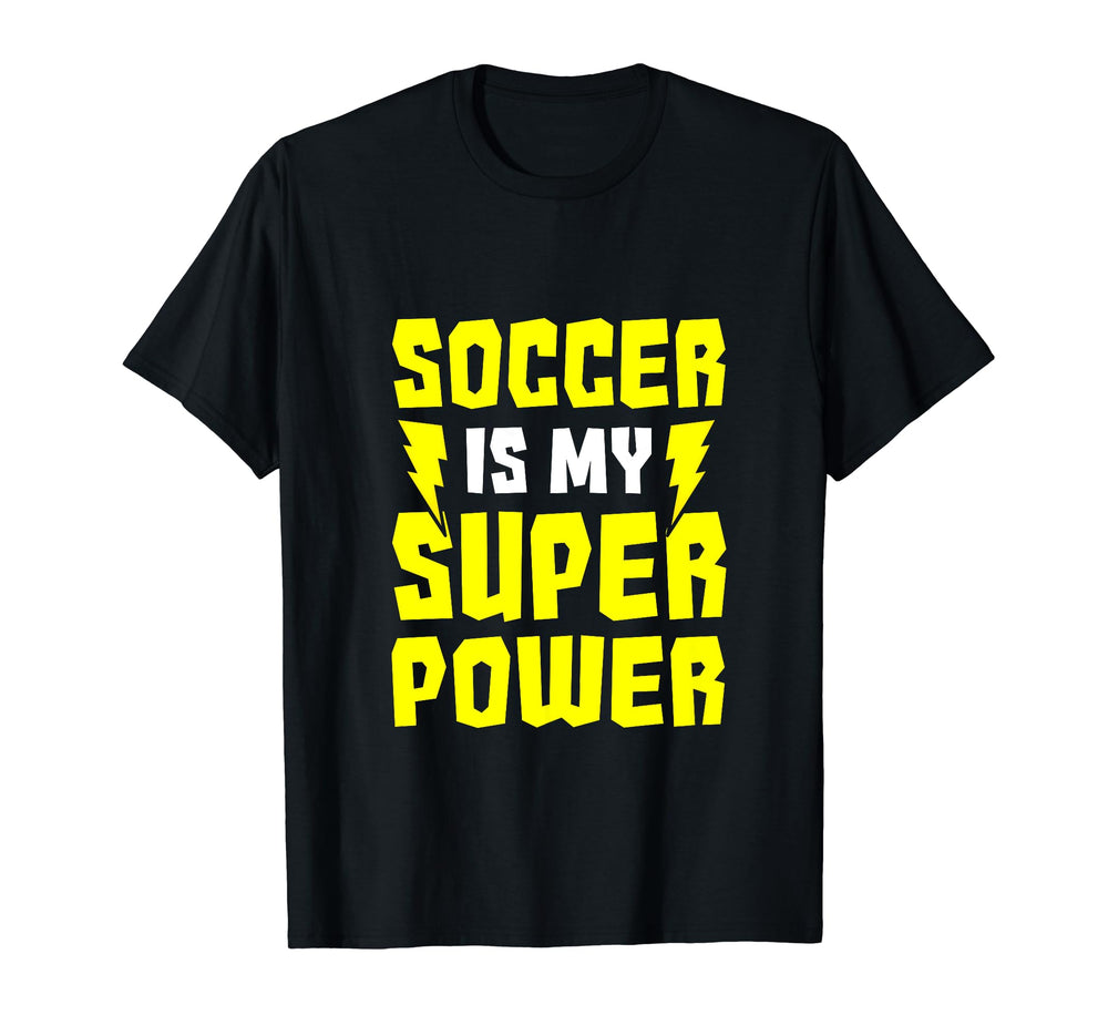 Soccer Is My Superpower Indoor Soccer T-Shirt - Trendy Graphic Unisex