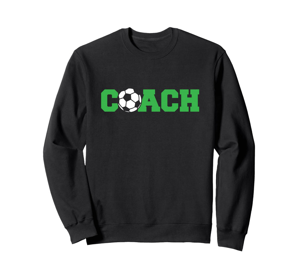 Novelty Soccer Coach Soccer Sweatshirt - Casual Everyday Wear Men Women