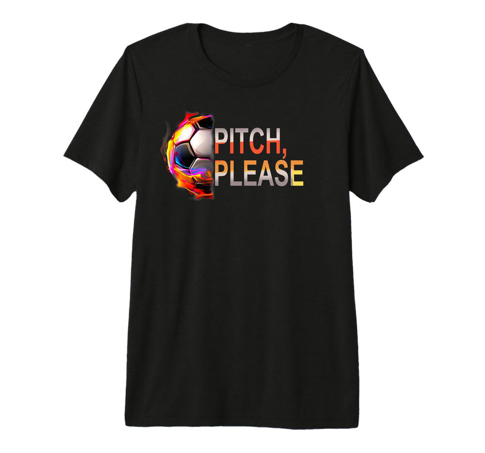 Pitch Please Soccer Football T-Shirt - Casual Everyday Wear for Adults