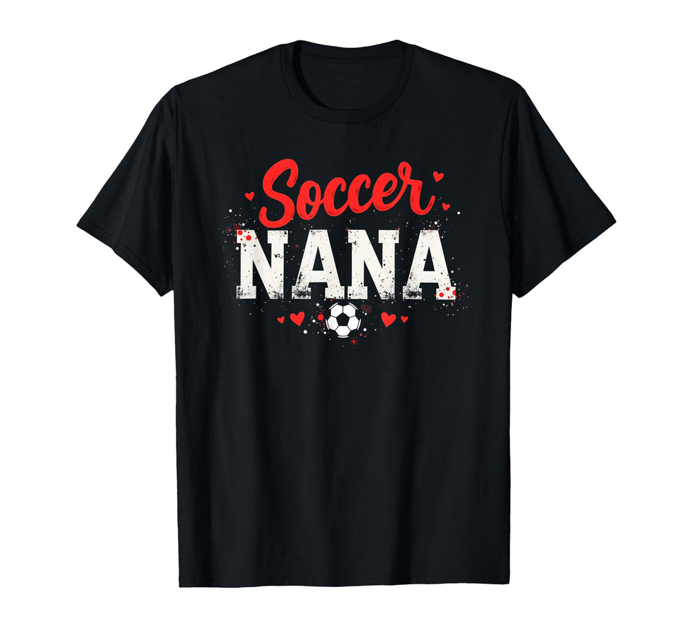 Proud Soccer Nana Funny Grandma T-Shirt - Fun Novelty Design Men Women