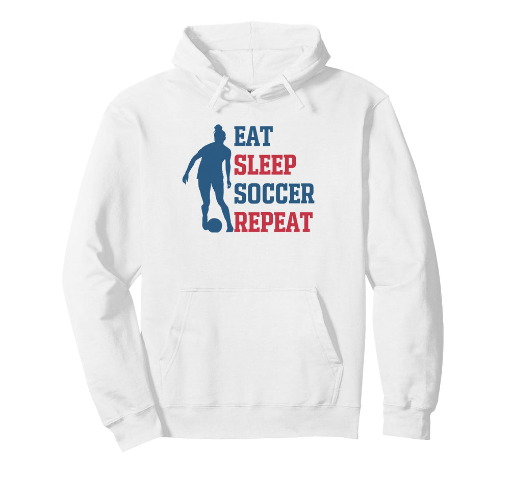 Eat Sleep Soccer Repeat Fan Training Hoodie - Streetwear Style Men Women