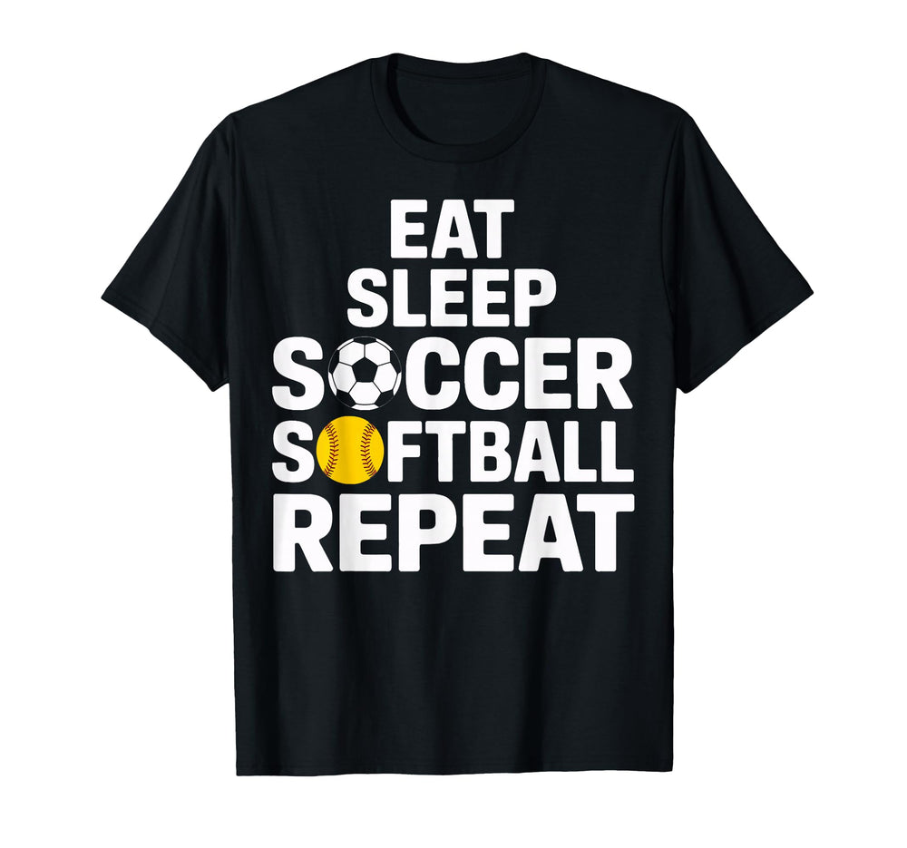 Soccer Softball Life Eat Sleep T-Shirt - Casual Everyday Wear for Adults