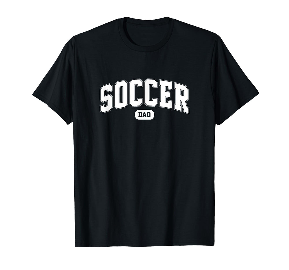 Soccer Dad Soccer Fan Fathers Day T-Shirt - Fun Novelty Design Unisex