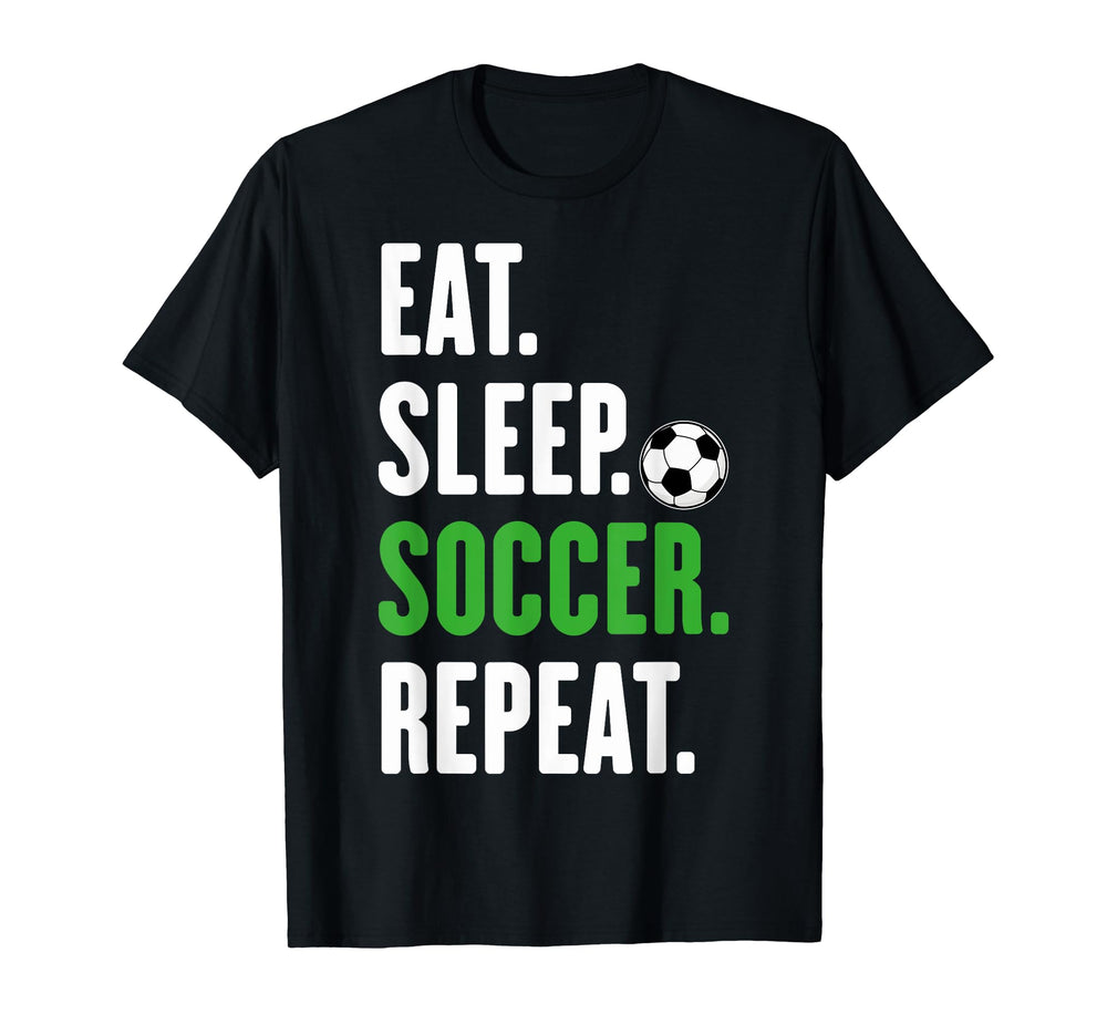 Soccer Players Eat Sleep Soccer Repeat T-Shirt - Trendy Graphic Men Women