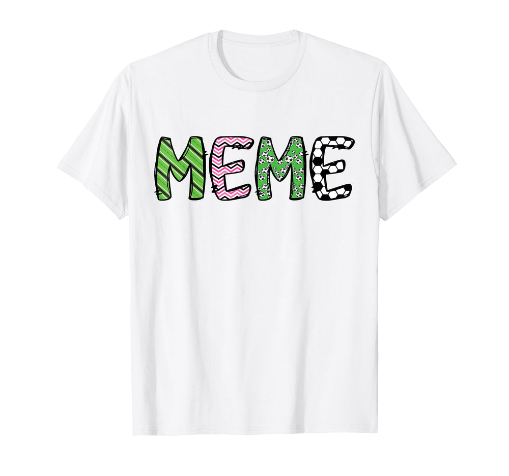 Soccer Meme Funny Soccer Birthday T-Shirt - Casual Everyday Wear Unisex
