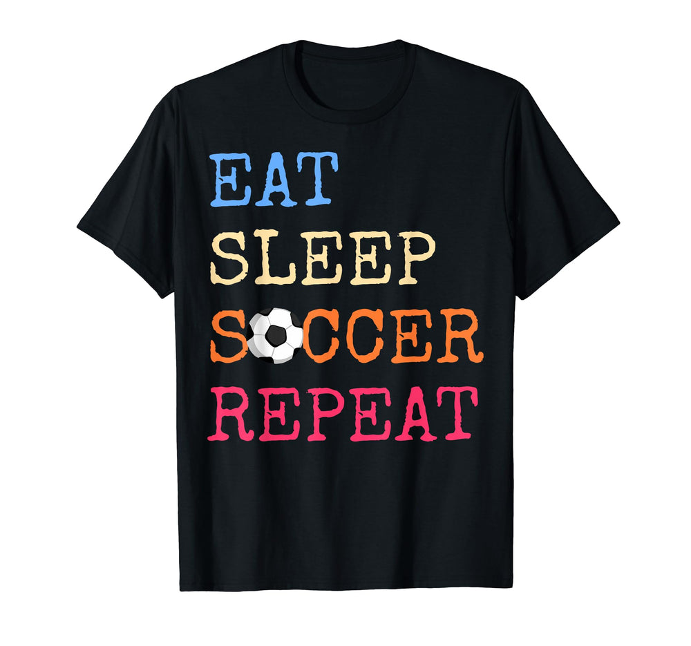 Eat Sleep Soccer Lovers Eat Sleep T-Shirt - Custom Art Print Men Women