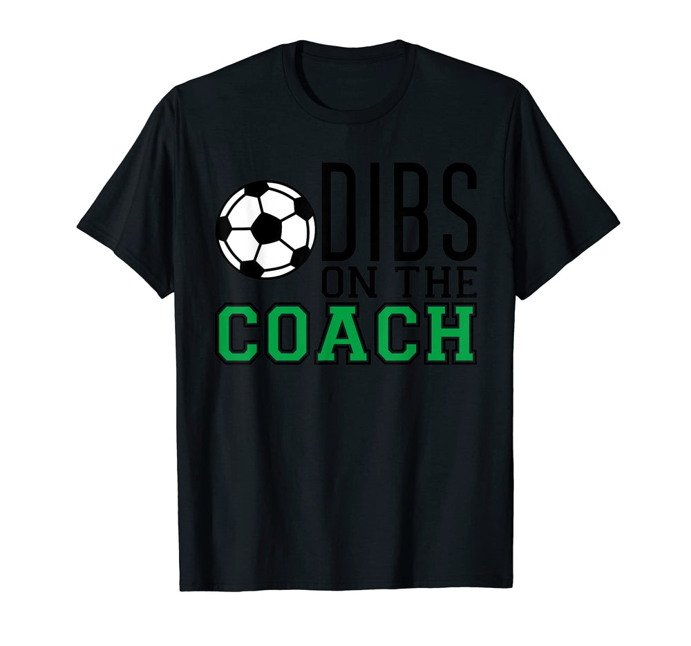 Funny Dibs Soccer Coach T-Shirt - Custom Art Print for Adults